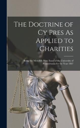 Cover image for The Doctrine of Cy Pres As Applied to Charities