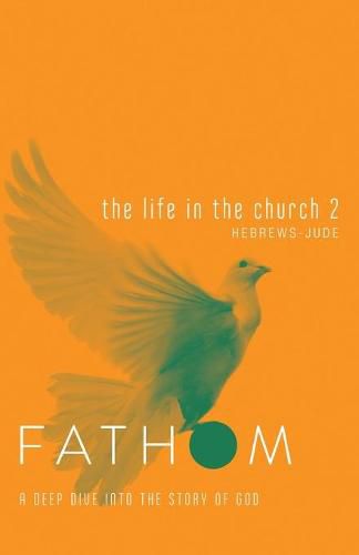 Cover image for Fathom Bible Studies: The Life in the Church 2 Student Journ