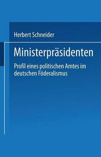 Cover image for Ministerprasidenten: Profil Eines Politischen Amtes Im Deutschen Foederalismus