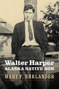 Cover image for Walter Harper, Alaska Native Son