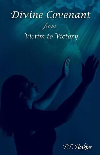 Cover image for Divine Covenant: From Victim to Victory