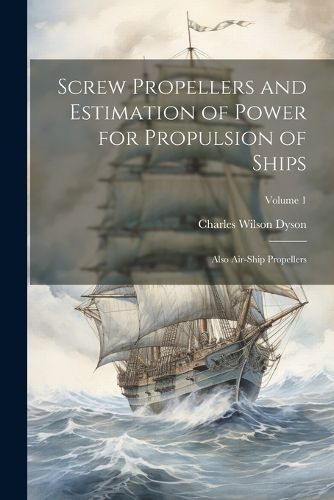 Cover image for Screw Propellers and Estimation of Power for Propulsion of Ships