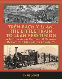 Cover image for Tren Bach y Llan The Little Train to Llan Ffestiniog