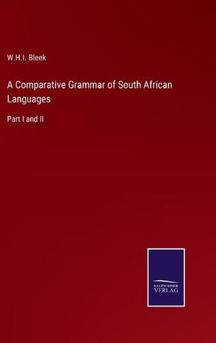 Cover image for A Comparative Grammar of South African Languages: Part I and II