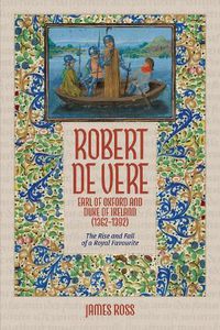 Cover image for Robert de Vere, Earl of Oxford and Duke of Ireland (1362-1392)