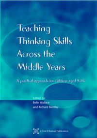 Cover image for Teaching Thinking Skills across the Middle Years: A Practical Approach for Children Aged 9-14