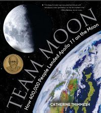 Cover image for Team Moon: How 400,000 People Landed Apollo 11 on the Moon