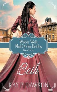 Cover image for Beth: Historical Christian Mail Order Bride Romance