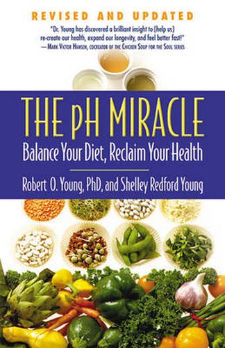 Cover image for The pH Miracle: Balance Your Diet, Reclaim Your Health