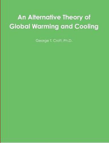 An Alternative Theory of Global Warming and Cooling