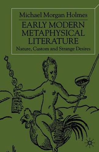 Early Modern Metaphysical Literature: Nature, Custom and Strange Desires