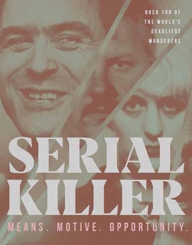 Cover image for Serial Killer: Over 100 of the World's Deadliest Murderers