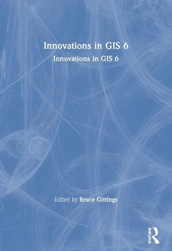 Cover image for Innovations in GIS 6: Innovations in GIS 6