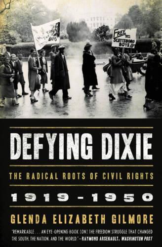 Cover image for Defying Dixie: The Radical Roots of Civil Rights, 1919 1950