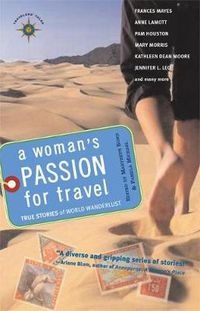 Cover image for A Woman's Passion for Travel: True Stories of World Wanderlust