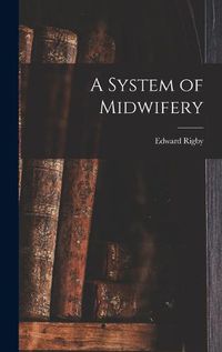 Cover image for A System of Midwifery