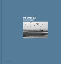 Cover image for In Sussex: Bob Mazzer