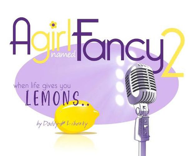 Cover image for A Girl Named Fancy 2: When Life Gives You Lemons..