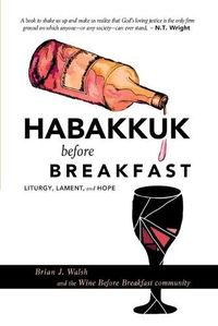 Cover image for Habakkuk Before Breakfast: Liturgy, Lament, and Hope