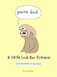 Cover image for You're Dad: A Little Book for Fathers (and the People Who Love Them)
