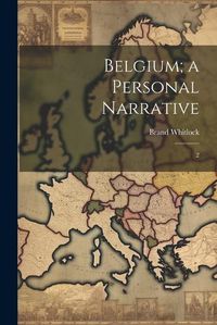 Cover image for Belgium; a Personal Narrative