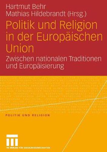 Politik und Religion in der Europaischen Union: Zwischen Nationalen Traditionen und Europaisierung