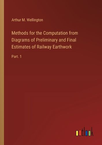 Cover image for Methods for the Computation from Diagrams of Preliminary and Final Estimates of Railway Earthwork