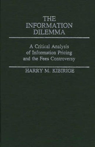 Cover image for The Information Dilemma: A Critical Analysis of Information Pricing and the Fees Controversy