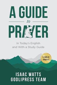 Cover image for Isaac Watts A Guide to Prayer