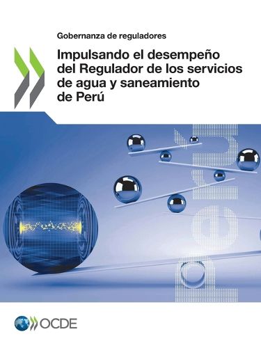 Cover image for Impulsando el desempeno del Regulador de los servicios de agua y saneamiento de Peru