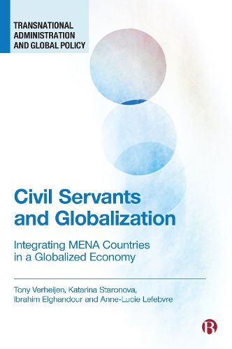 Cover image for Civil Servants and Globalization: Integrating MENA Countries in a Globalized Economy