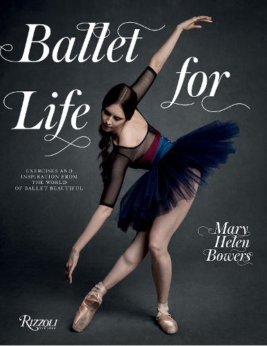 Cover image for Ballet for Life: Exercises and Inspiration from the World of Ballet Beautiful