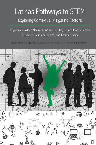 Cover image for Latinas Pathways to STEM: Exploring Contextual Mitigating Factors