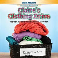Cover image for Claire's Clothing Drive: Represent and Solve Problems Involving Subtraction