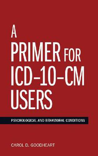 Cover image for A Primer for ICD-10-CM Users: Psychological and Behavioral Conditions