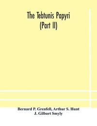 Cover image for The Tebtunis papyri (Part II)