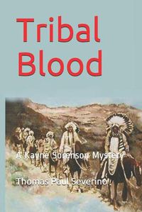 Cover image for Tribal Blood: A Kayne Sorenson Mystery