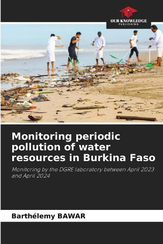 Cover image for Monitoring periodic pollution of water resources in Burkina Faso