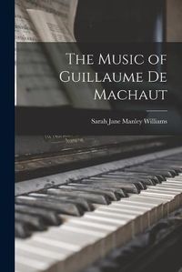 Cover image for The Music of Guillaume De Machaut