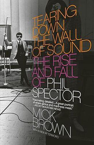 Cover image for Tearing Down the Wall of Sound: The Rise and Fall of Phil Spector