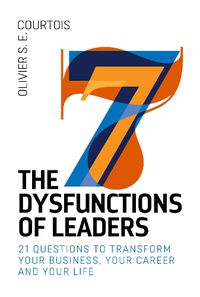 Cover image for The Seven Dysfunction of Leaders