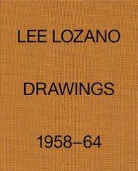 Cover image for Lee Lozano: Drawings 1958-64