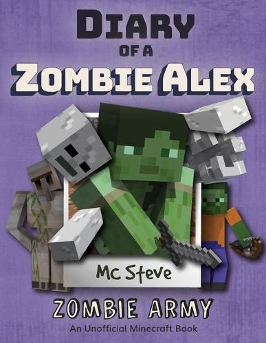 Cover image for Diary of a Minecraft Zombie Alex: Book 2 - Zombie Army