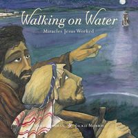 Cover image for Walking on Water: Miracles Jesus Worked