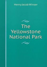 Cover image for The Yellowstone National Park