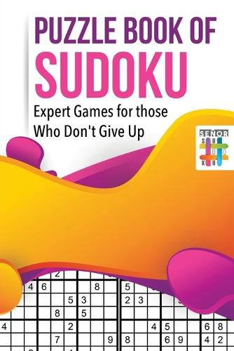 Puzzle Book of Sudoku Expert Games for those Who Don't Give Up