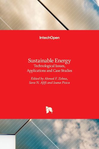 Sustainable Energy: Technological Issues, Applications and Case Studies