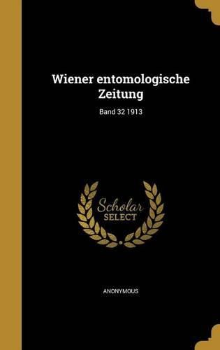 Cover image for Wiener Entomologische Zeitung; Band 32 1913