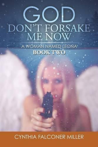 Cover image for God Don't Forsake Me Now: A Woman Named Leona