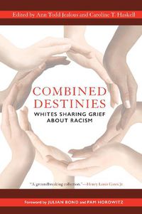 Cover image for Combined Destinies: Whites Sharing Grief About Racism